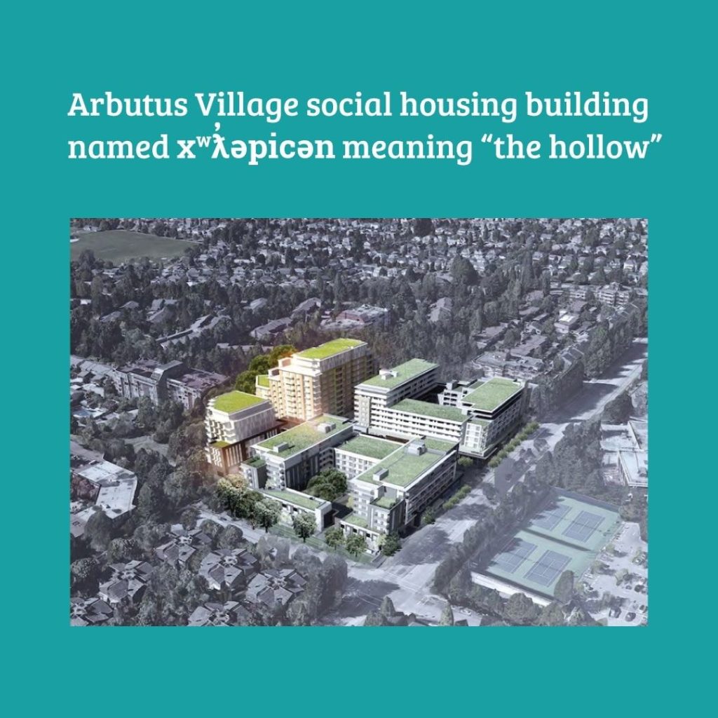 The Arbutus Village social housing, named xʷƛ̓əpicən by the Musqueam Band meanin