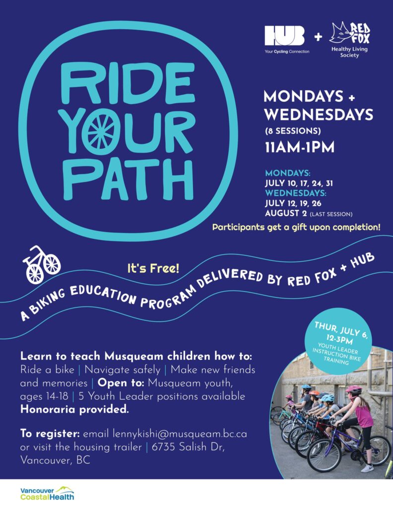 A Musqueam summertime biking education program for Musqueam Children, and an opportunity for Musqueam Youth to teach kids about biking. Signup by emailing lennykishi@musqueam.bc.ca.#MusqueamBiking, #MusqueamIndianBand #MusqueamYouth #HubCycling #RedFoxHealthyLivingSociety